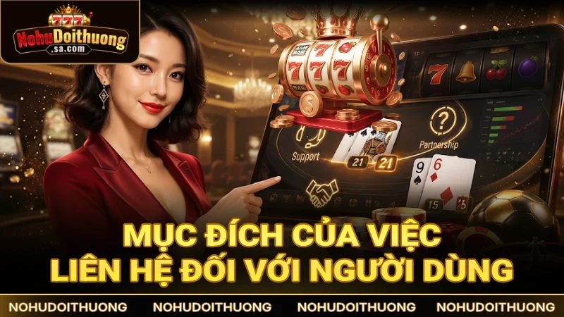 Mục đích của việc liên hệ dành cho người đọc tại Nổ Hũ Đổi Thưởng