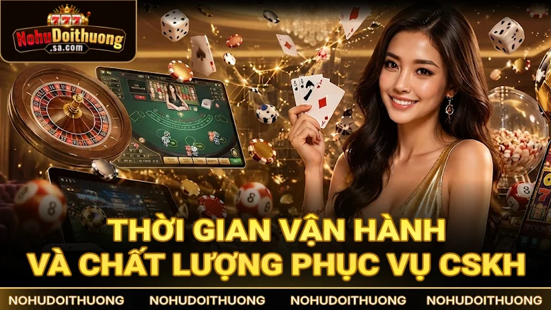 Thời gian vận hành và chất lượng phục vụ của bộ phận CSKH
