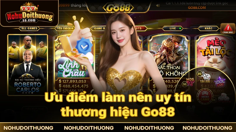 Ưu điểm làm nên uy tín thương hiệu cho Go88