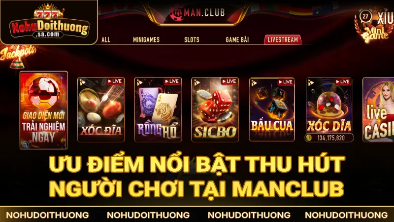 Man Club sở hữu nhiều ưu điểm nổi bật thu hút người chơi